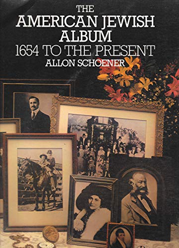 The American Jewish Album : 1654 to the Present