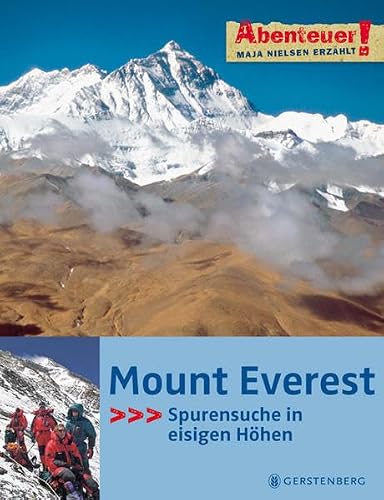 Abenteuer & Wissen. Mount Everest - Spurensuche in eisigen Höhen