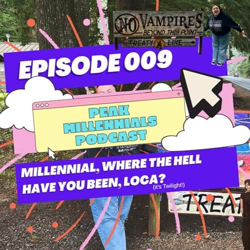 Episode 009: Millennials, where the hell have you been, loca? | The Peak Millennials Podcast