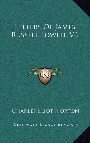 Letters Of James Russell Lowell V2