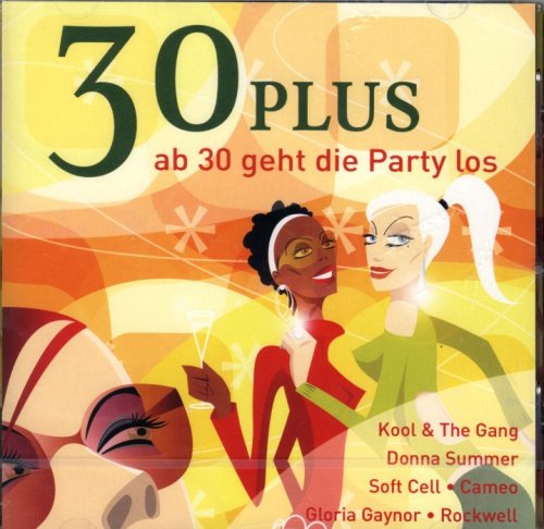 30 Plus - Ab 30 geht die Party los