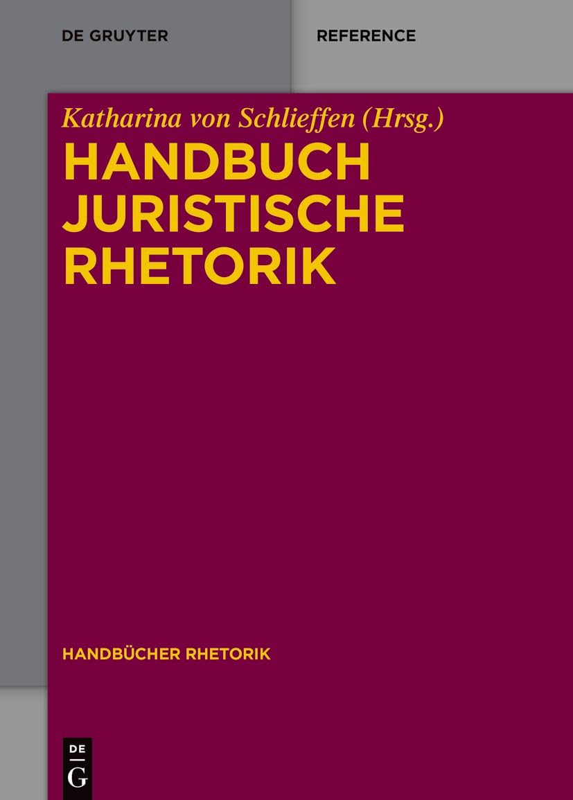 Handbuch Juristische Rhetorik (Handbücher Rhetorik, 4, Band 4)