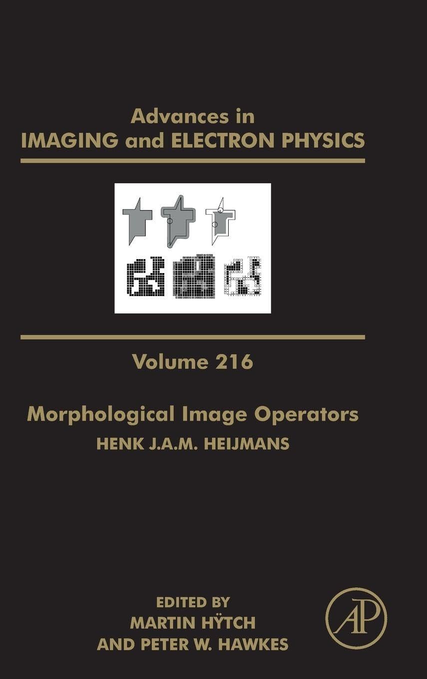 Buy Morphological Image Operators (Volume 216) (Advances in Imaging and Electron Physics, Volume 216) — BookShops.in