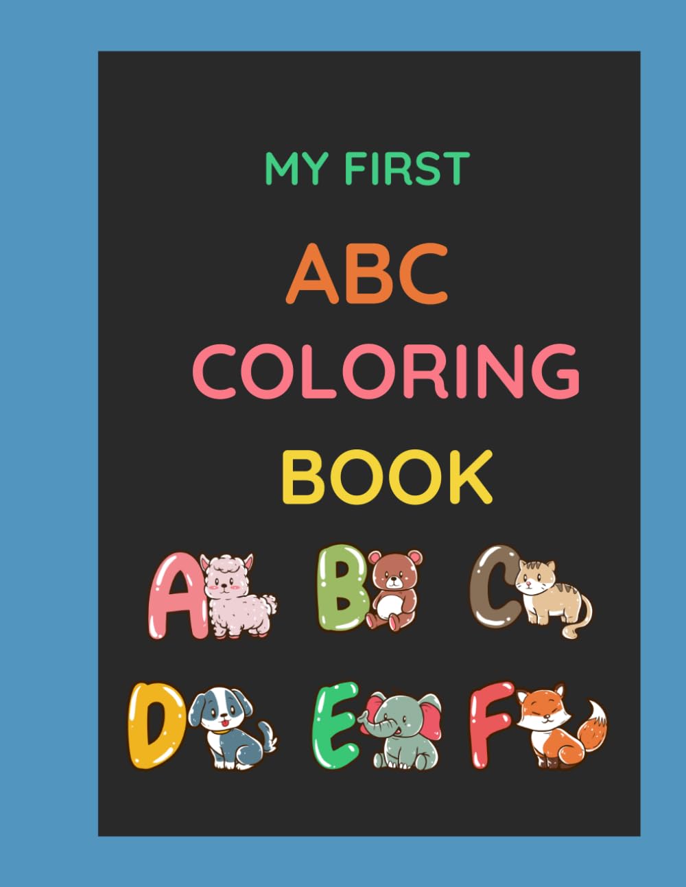 My first abc colouring book: Fun animal alphabet for kids ages 2-5
