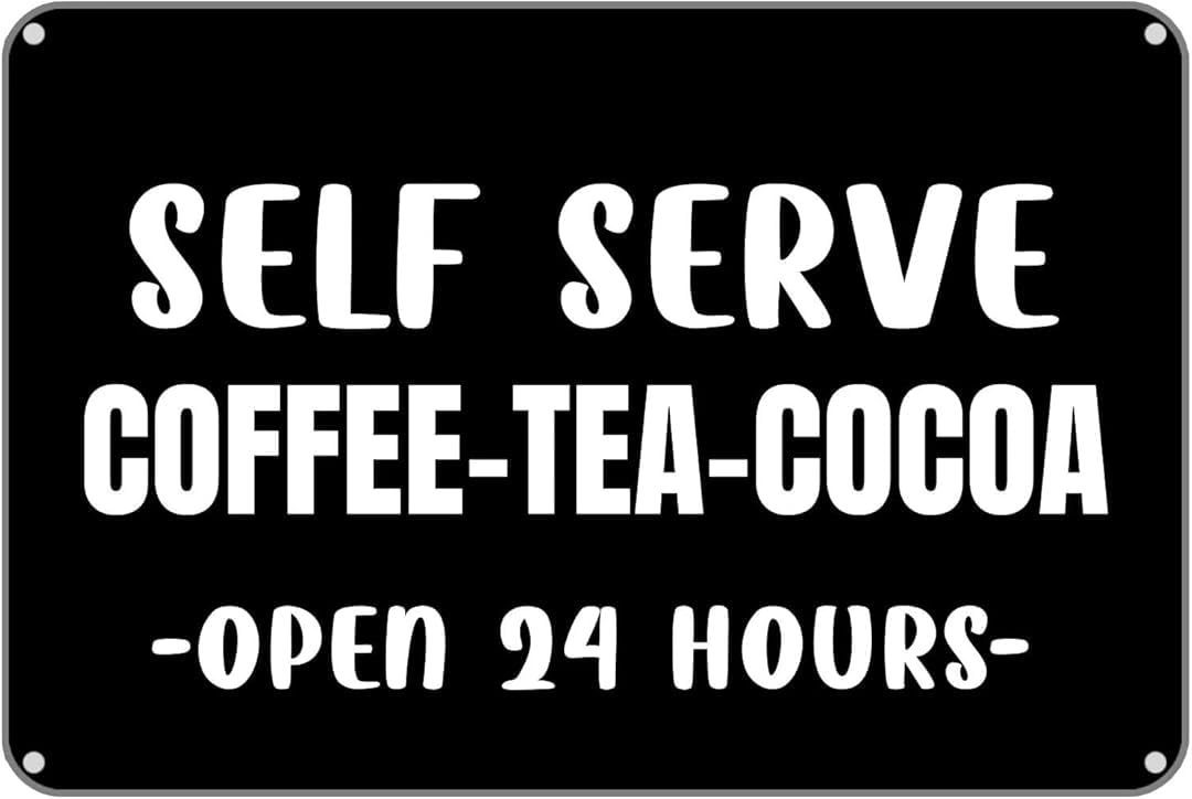 Self Serve Coffee Tea Cocoa Open Hours Vintage Retro Tin Signs for Home Garage Farm Garden Bar Coffee Kitchen Wall Decor 8x12 Inch