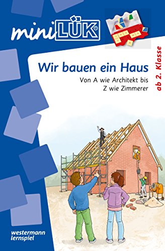 miniLÜK-Übungshefte / miniLÜK: Sachunterricht / 2./3./4. Klasse - Sachunterricht: Wir bauen ein Haus (miniLÜK-Übungshefte: Sachunterricht)