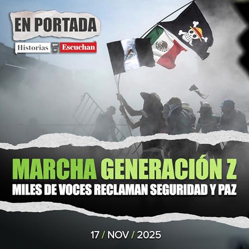 Generación Z une a miles de voces en México contra inseguridad y corrupción Podcast Por  arte de portada
