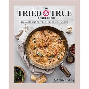 The Tried True Cookbook Hardcover–March 26 2024