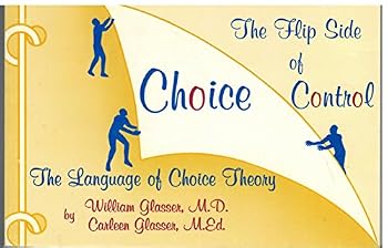 Choice: The flip side of control : the language of choice theory