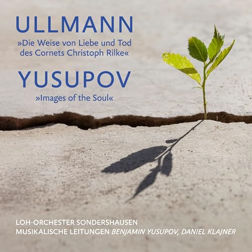 Ullmann: 'Die Weise von Liebe und Tod des Cornets Christoph Rilke' - Yusupov: 'Images of the Soul'