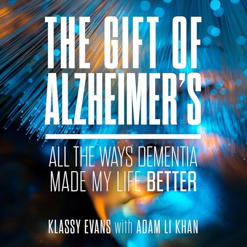 The Gift of Alzheimer's Audiolibro Por Klassy Evans, Adam Khan arte de portada