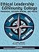 Ethical Leadership and the Community College: Paradigms, Decision-Making, and Praxis (Transformative Leadership in Postsecondary Education)