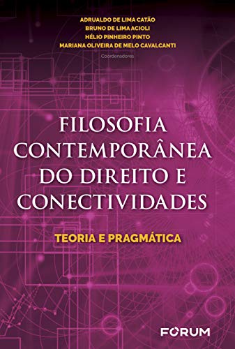 Filosofia contemporânea do direito e conectividades: Teoria e pragmática