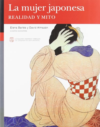 La mujer japonesa. Realidad y mito: 3 (Colección Federico Torralba)