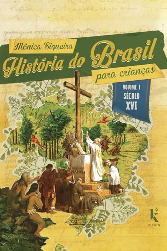História do Brasil para crianças vol. I: século XVI