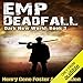 EMP Deadfall: Dark New World, Book 3