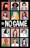 NO GAME - Jetzt ist Schluss mit Schweigen!: Ein MeToo-Jugendroman ab 14 Jahren - Natasha Friend Übersetzer: Jessika Komina, Sandra Knuffinke 