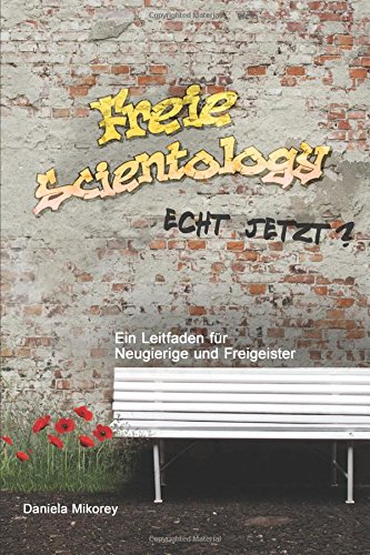 Preisvergleich Produktbild Freie Scientology - echt jetzt: Ein Leitfaden für Neugierige und Freigeister