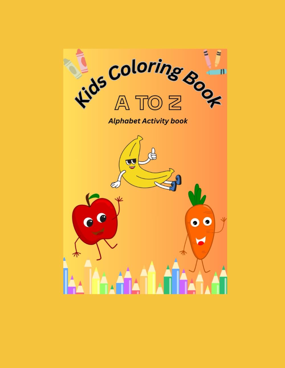 ABC Coloring Fun for Little Hands: Alphabet Learning Activity Book for Ages 3-6 with Big Letters and Simple Pictures