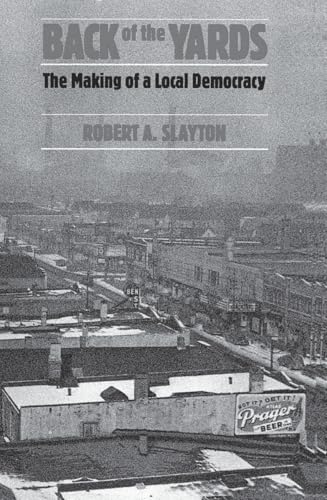 Back of the Yards: The Making of a Local Democracy