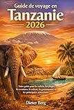 Guide de voyage en Tanzanie 2026: Votre guide pour les safaris, les plages,...