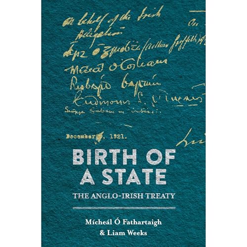 Birth of a State: The Anglo-Irish Treaty by Mícheál Ó Fathartaigh, Liam Weeks episode artwork