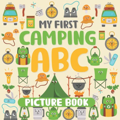 Image of My First Camping ABC Picture Book: Camping Things, Early Learning ABC Workbook, Picture Dictionary | Colorful Illustration To Learn The Alphabet For Preschoolers, Toddlers, And Babies