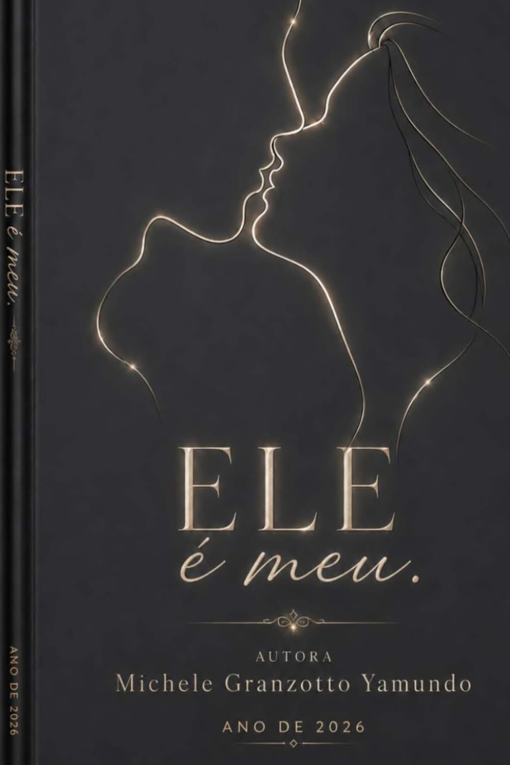 ELE É MEU (UMA VIDA DE SENTIMENTOS.)