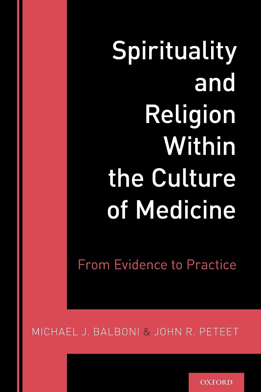 Spirituality and Religion Within the Culture of Medicine: From Evidence to  Practice: Balboni, Dr Michael, Peteet, Dr John: 9780190272432: Books -  Amazon.ca