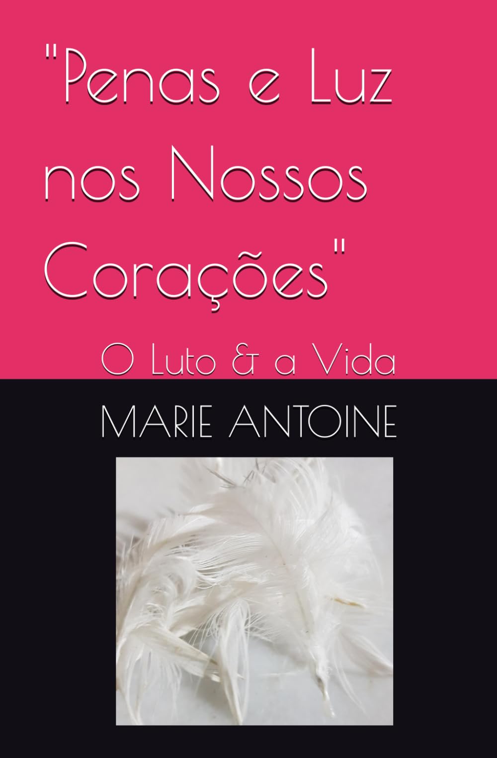 "Penas e Luz nos Nossos Corações": O Luto & a Vida