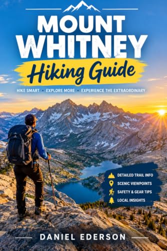 Mount Whitney Hiking Guide: Mount Whitney Hiking Guide 2026: The Complete Guide to Trails, Training, Gear, Permits, Camping, Safety, Altitude, and Summit Planning image 2