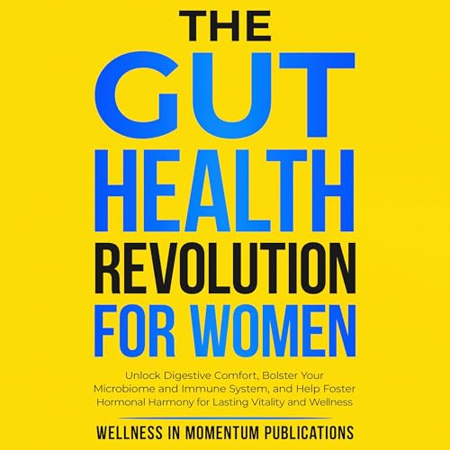 The Gut Health Revolution for Women (Authored by Wellness in Momentum Publications) episode artwork