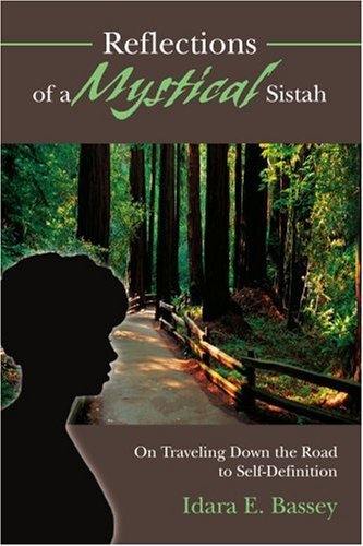 Reflections of a Mystical Sistah: On Traveling Down the Road to Self-Definition by Idara Bassey (2004-03-25)