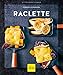 Raclette (GU Küchenratgeber) (German Edition)