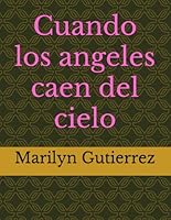 Cuando los angeles caen del cielo (Spanish Edition) B0CPH53YGV Book Cover