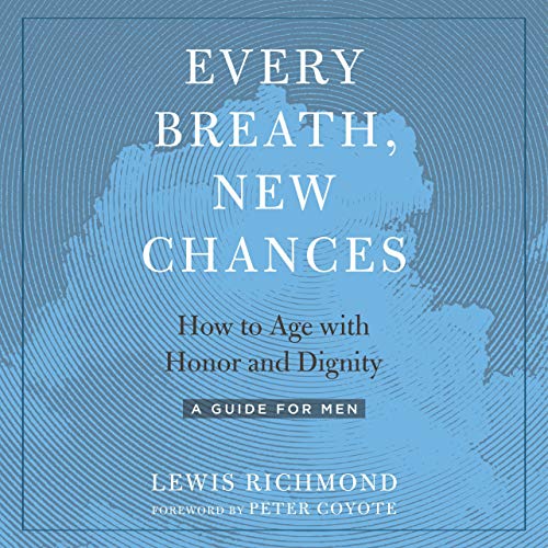 Every Breath, New Chances by Lewis Richmond, Peter Coyote - foreword episode artwork