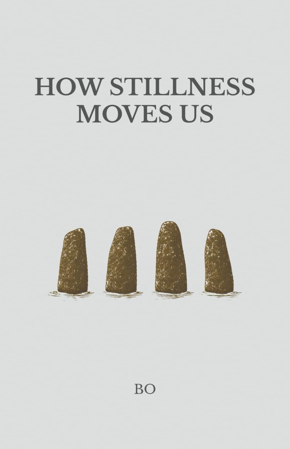 How Stillness Moves Us (The Origin of Stillness)