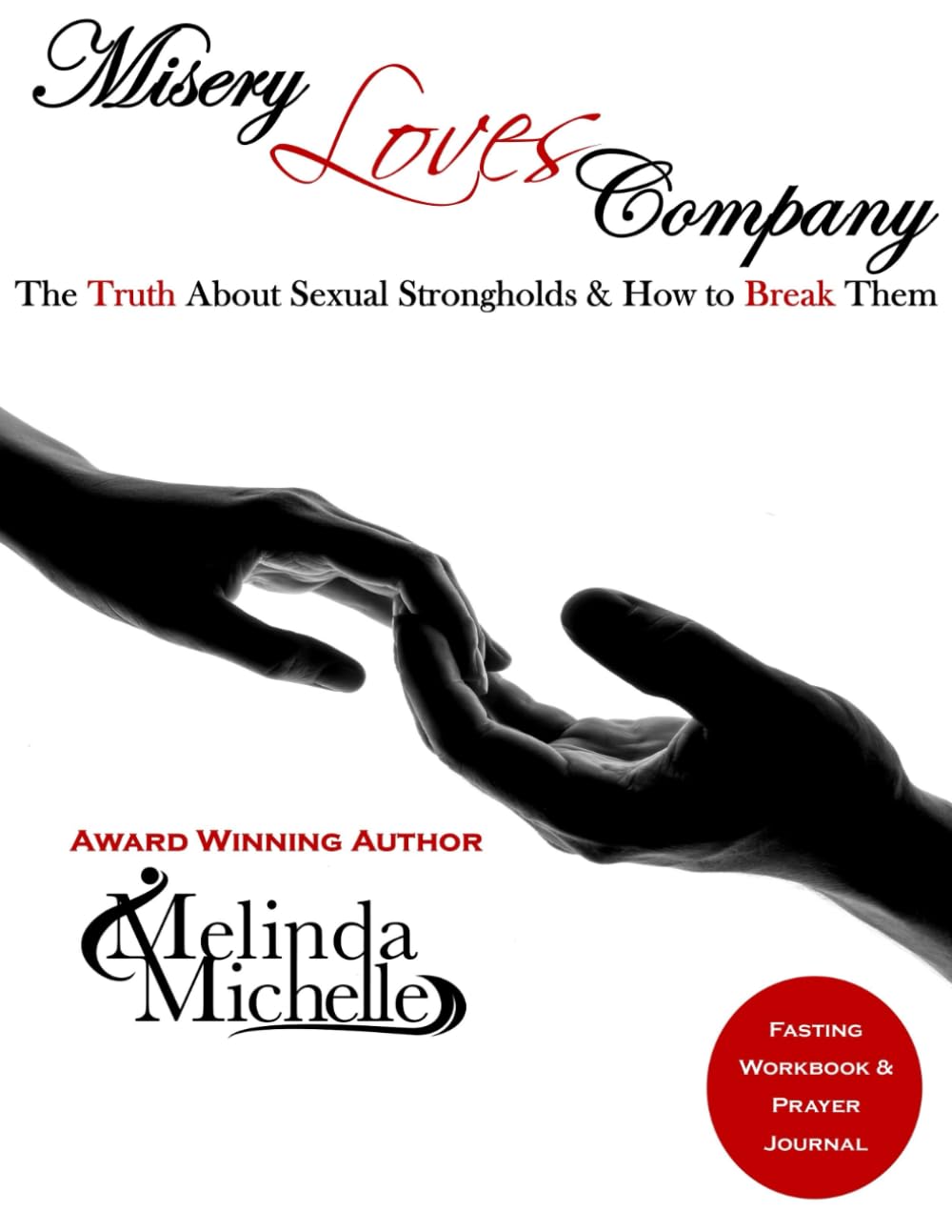 Misery Loves Company: The Truth About Sexual Strongholds & How to Break Them