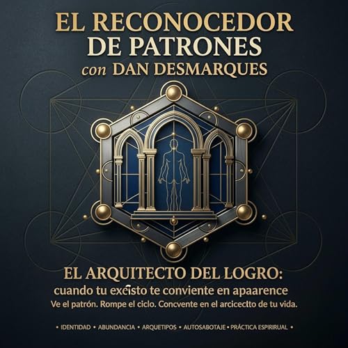El Arquitecto del Logro: cuando tu &eacute;xito te convierte en apariencia