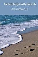 The Sand Recognizes My Footprints 0692230963 Book Cover