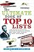 The Ultimate Book of Top Ten Lists: A Mind-Boggling Collection of Fun, Fascinating and Bizarre Facts on Movies, Music, Sports, Crime, Ce