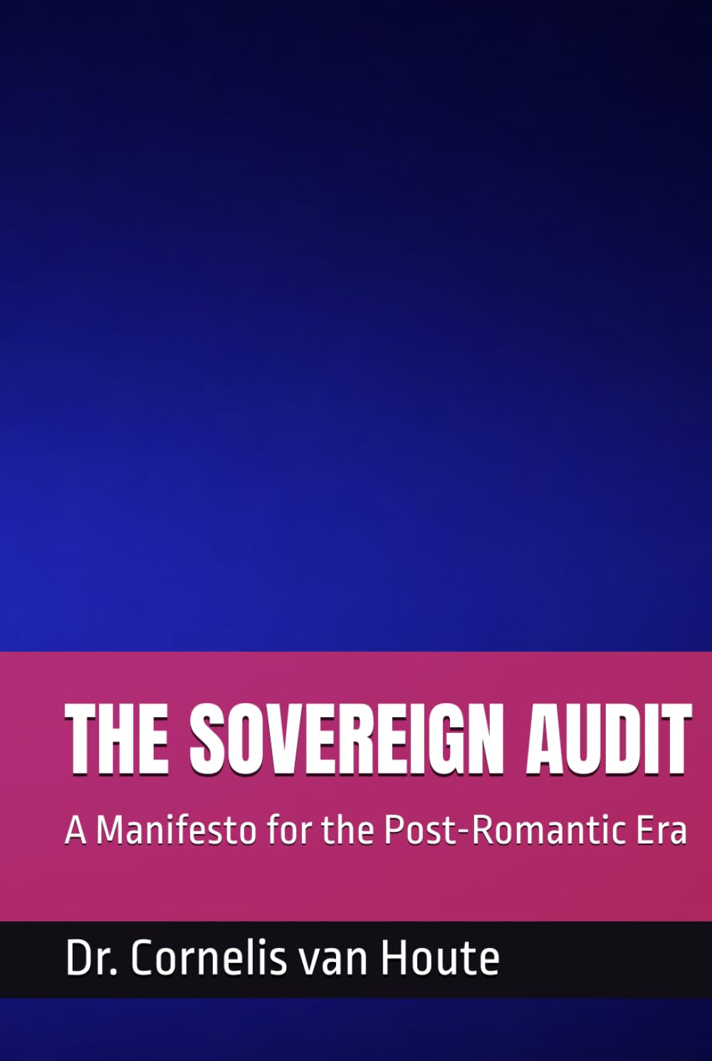 THE SOVEREIGN AUDIT: A Manifesto for the Post-Romantic Era (Zéro Faute Trilogy – The Obsidian Doctrine Series)