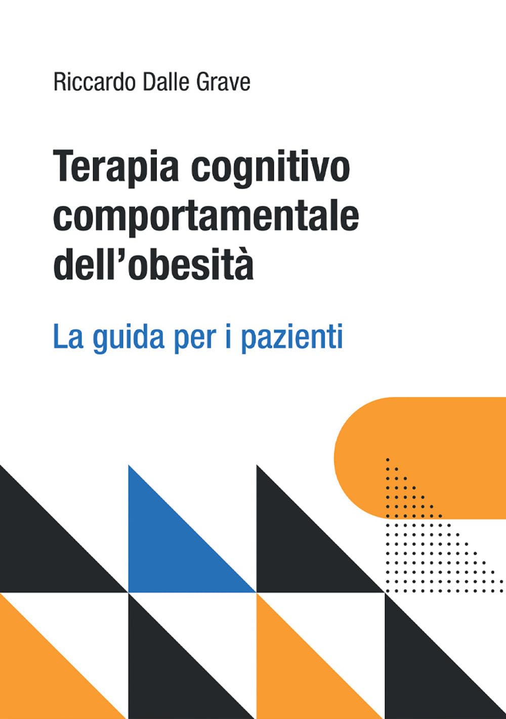 Terapia cognitivo comportamentale dell’obesità. La guida per i pazienti