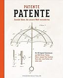 patent  Patente Patente: Geniale Ideen, die unsere Welt veränderten
