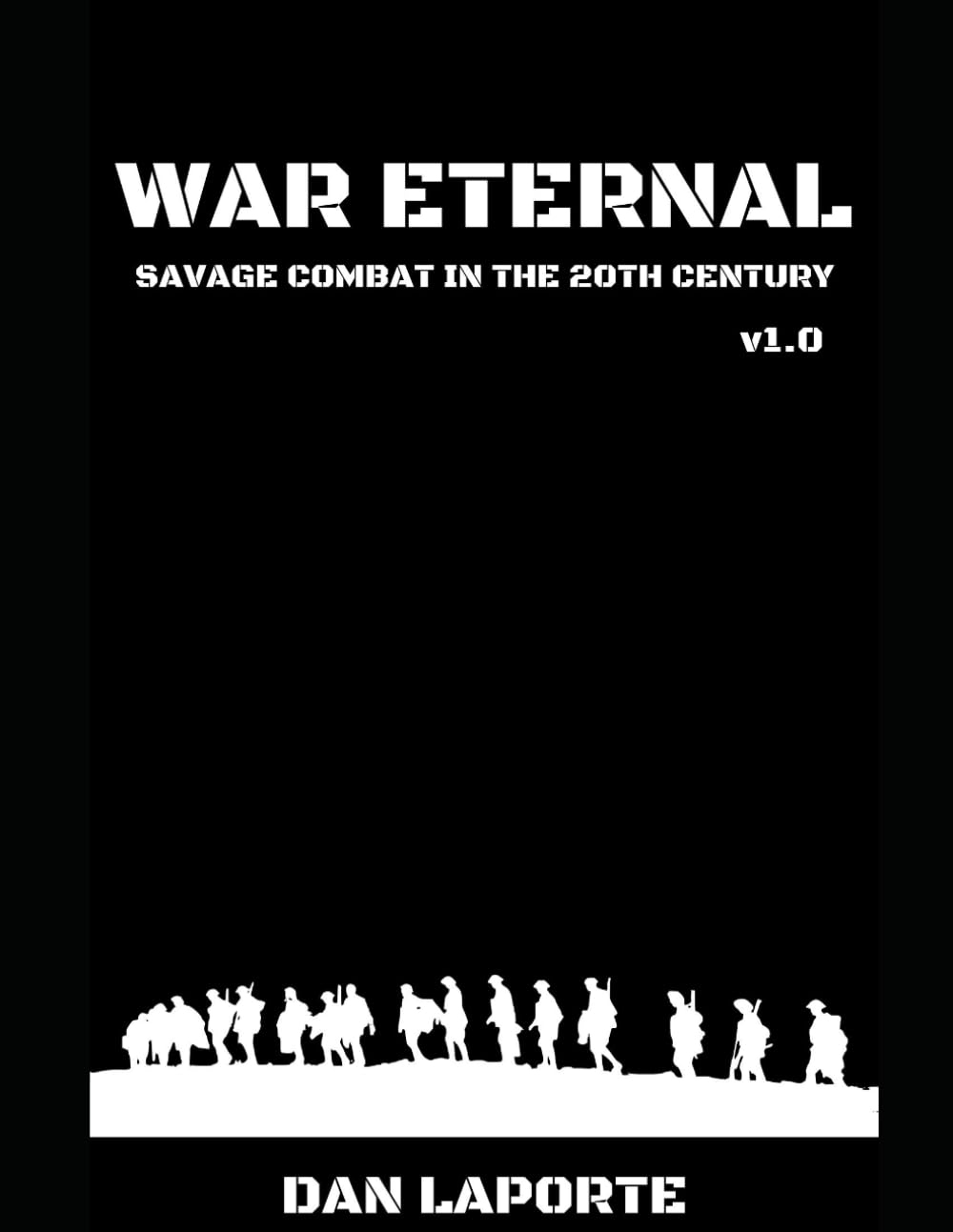 War Eternal: Savage Combat in the 20th Century