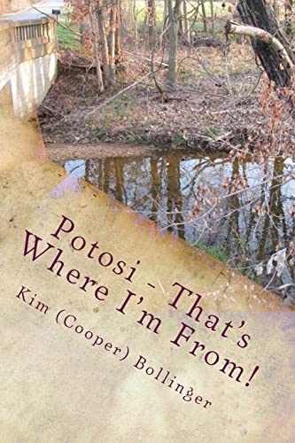 Potosi - That's Where I'm From!: Growing Up in ... 1512379557 Book Cover