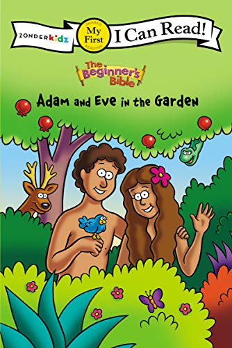 The Beginner's Bible Adam and Eve in the Garden: My First (I Can Read! / The Beginner's Bible) The Beginner's Bible Adam and Eve in the Garden: My First (I Can Read! / The Beginner's Bible)