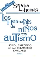 Los hermanos de niños con autismo: Su rol específico en las relaciones familiares 8427713401 Book Cover