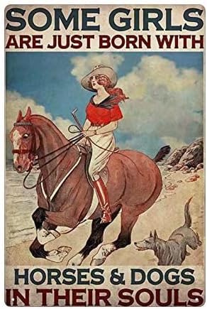 Letrero de metal con texto en inglés Some Girls Are Just Born With Horses & Dogs In Their Souls (Some Girls Are Just Born With Horses & Dogs In