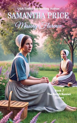Missing Florence: Amish Romance (The Amish Bonnet Sisters)